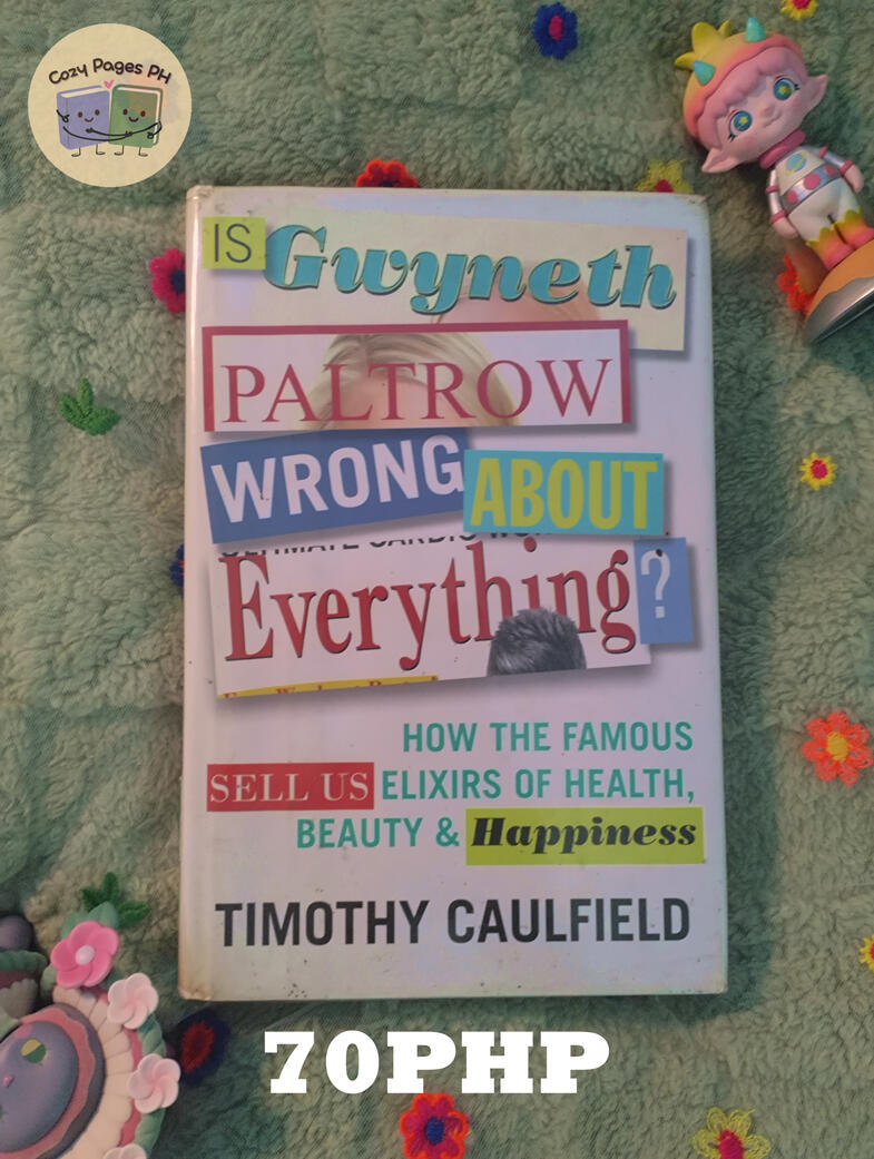 Is Gwyneth Paltrow Wrong About Everything?